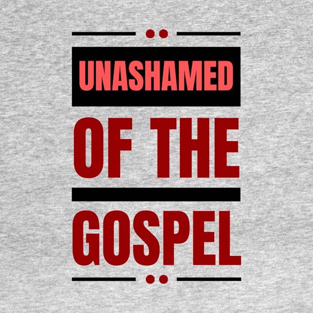 Unashamed Of The Gospel | Romans 1:16 by All Things Gospel